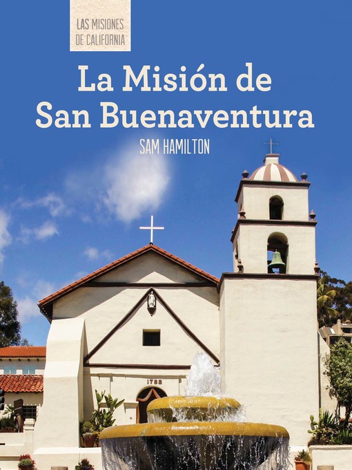 Title details for La Misión de San Buenaventura (Discovering Mission San Buenaventura) by Sam C. Hamilton - Available